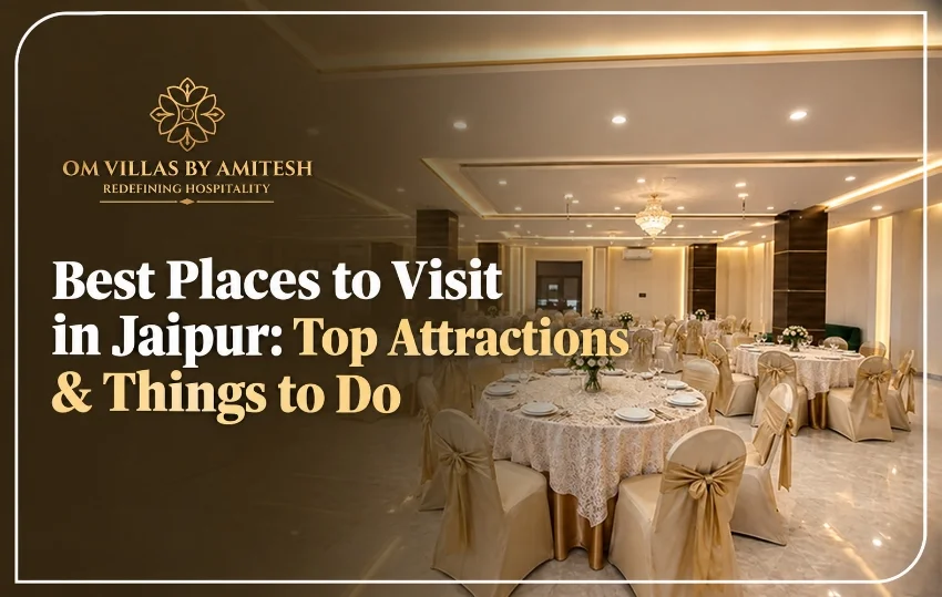 Best Places to Visit in Jaipur: Top Attractions & Things to Do